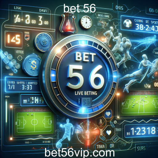 Apostas Ao Vivo: A Revolução das Apostas em Tempo Real no Bet 56